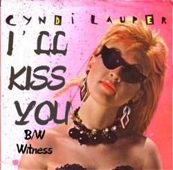 Cyndi Lauper : I' ll kiss You